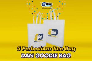 5 Perbedaan Tote Bag dan Goodie Bag, Pilih yang Mana?