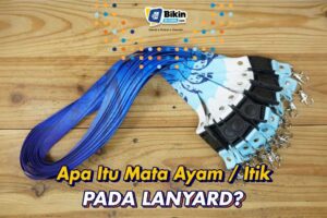 Apa Itu Mata Ayam atau Itik pada Lanyard? Ini Penjelasannya!