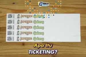 Apa Itu Ticketing? Ini Pengertian, Fungsi, dan Contohnya!