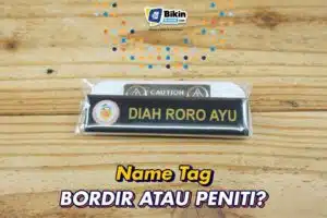 Name Tag Bordir atau Name Tag Peniti? Yuk Kita Simak!